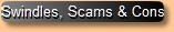 Swindles, Scams and Cons
