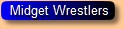 Midget Wrestlers